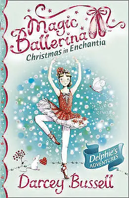 Bussell Darcey : Christmas In Enchantia (Magic Ballerina) Fast And FREE P & P • £2.46