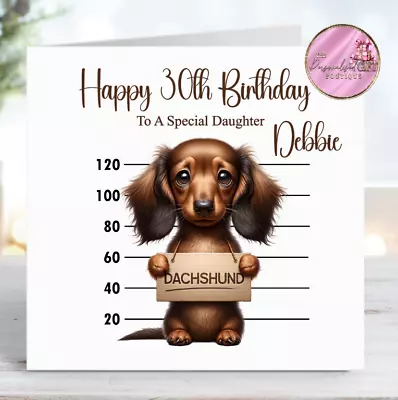 Personalised Dachshund Dog Birthday Card 18th 21st Daughter Niece Mum Dad • £2.99