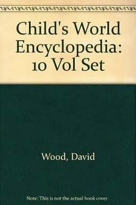 Child's World Encyclopedia DAVID WOOD Good Condition ISBN 1856972577 • £2.32