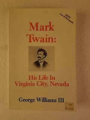 Mark Twain : His Life In Virginia City Nevada George J. III Wil • $5.93