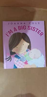 I'm A Big Sister By Joanna Cole (2010 Hardcover) • $7.99