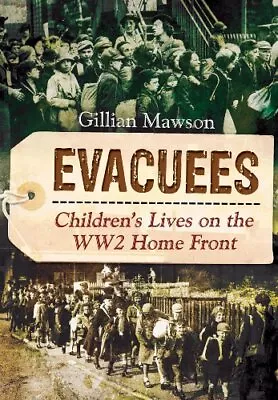 £3.42 • Buy Evacuees: Children's Lives On The World War 2 Home Front By Gillian Mawson