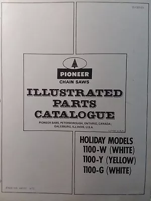 Pioneer OMC Chainsaw Gasoline Holiday 1100-W 1100-Y 1100-G Parts Catalog Manual • $59.93