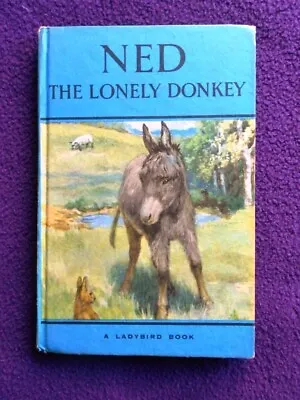 LADYBIRD BOOK SERIES 497 ~ NED THE LONELY DONKEY ~ Mid 1960s Edition • £10.95