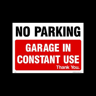 No Parking - Garage In Constant Use - Plastic Sign Metal Or Sticker (MISC6) • £14.99