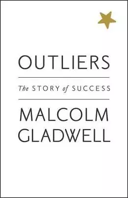 Outliers The Story Of Success - Paperback By Malcolm Gladwell - GOOD • $4.08