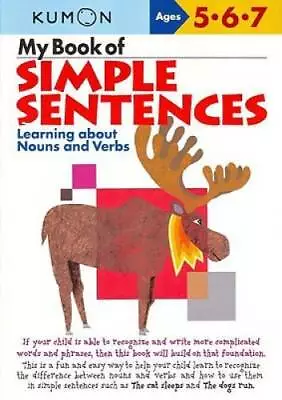 My Book Of Simple Sentences: Learning About Nouns And Verbs (Kumon Wor - GOOD • $3.73