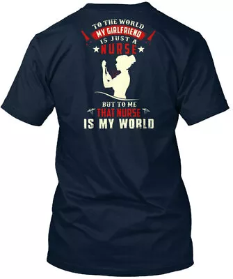 Nurse Is My Girlfriend To The World Girlfry Just A But Me T-Shirt USA Made S-5XL • $22.87