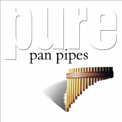 Pure Pan Pipes CD (2007) Value Guaranteed From EBay’s Biggest Seller! • £2.04