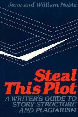 Steal This Plot: A Writer's Guide To Story Structure And Plagiarism - GOOD • $7.21