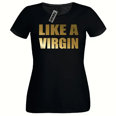 Like A Virgin Tshirt Gold Slogan Womens TshirtFancy Dress 80's • £9.99