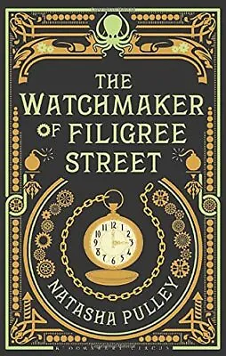 £9.52 • Buy The Watchmaker Of Filigree Street By Pulley, Natasha, NEW Book, FREE & FAST Deli