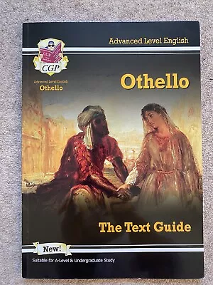 Othello The Text Guide Advanced Level English CGP A Level & Undergraduate Study • £3