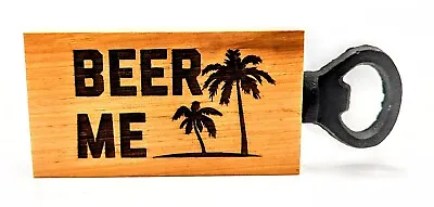 BEER ME Wood & Metal Tropical Paradise Themed Magnetic Beer Bottle Opener • $11.21