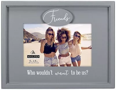 Malden 4x6 Friends Who Wouldn't Frame • $14.95