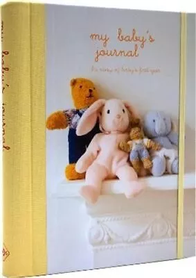 My Baby's Journal (Yellow) The Story Of Baby's First Year 9781841722924 • £18.77