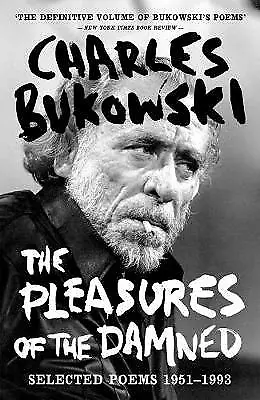 The Pleasures Of The Damned: Selected Poems 1951-1993 By Charles Bukowski... • £13.34