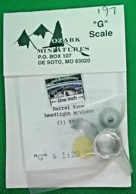 Ozark Miniatures G Scale #197 BARREL TYPE HEADLIGHT W/VISOR (1 Kit) • $9.25