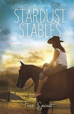 Free Spirt - Stardust Stables - Sable Hamilton - Horses Teenage Girls Book USA • £6.99