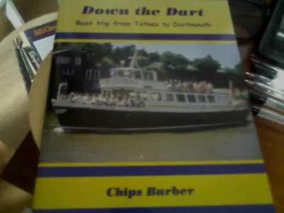 £2.25 • Buy Down The Dart Boat Trip From Totnes To Dartmouth By Chips Barber [signed]2004