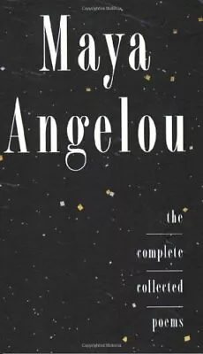 The Complete Collected Poems Of Maya Angelou-Maya Angelou • £6.76