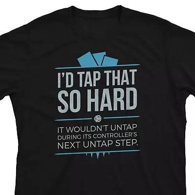 Tap That - Magic The Gathering Funny So Hard Unisex T-Shirt MTG Tee Player Gift • $22