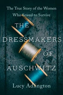 $5.34 • Buy The Dressmakers Of Auschwitz  The True Story Of The Women Who Sew