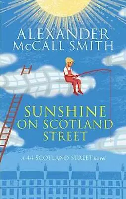 Sunshine On Scotland Street (44 Scotland Street) McCall Smith Alexander New • £5.63