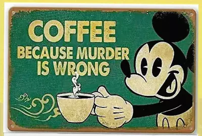 Fridge / Tool Box Magnet - Coffee Because Murder Is Wrong Mickey Mouse #216 • $5.99