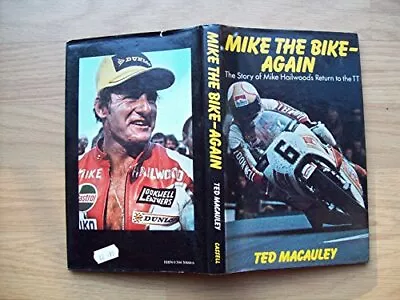 Mike The Bike - Again: Story Of Mike Hailwood's Return To The T.T. • £7.98