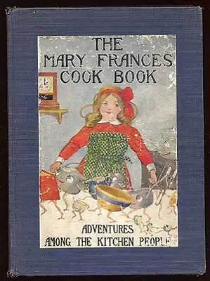 Jane Eayre FRYER / Mary Frances Cook Book Or Adventures Among The Kitchen 1st Ed • $100