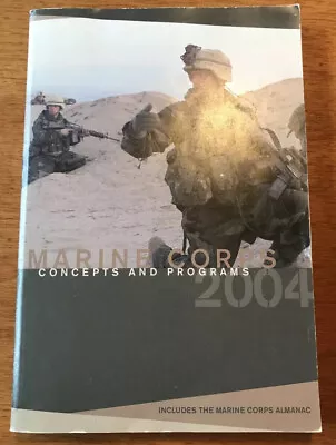 USMC Marine Corps Military Surplus 2004 CONCEPTS And PROGRAMS Book Almanac Guide • $3.99