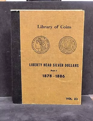 Vintage Library Of Coins Liberty Head Silver Dollars Part 1 1878 – 1886 Vol. 23 • $16