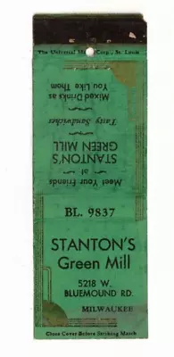 C1940 Matchbook: Stanton's Green Mill – 5218 W Bluemound Rd Milwaukee Wisconsin • $4.95