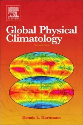 Global Physical Climatology By Hartmann Dennis L. • $60.81