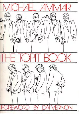 The Topit Book By Michael Ammar-1st Ed-Plans Routine-Magic Close-Up Stage Trick  • $59.95