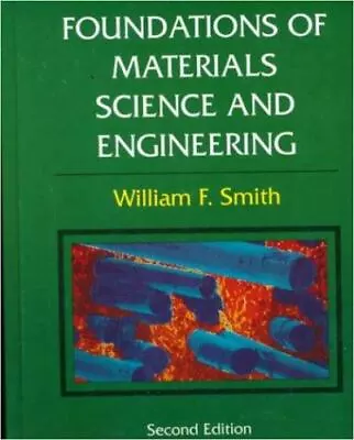 Foundations Of Materials Science And Engineering By Smith William Fortune • $5.85