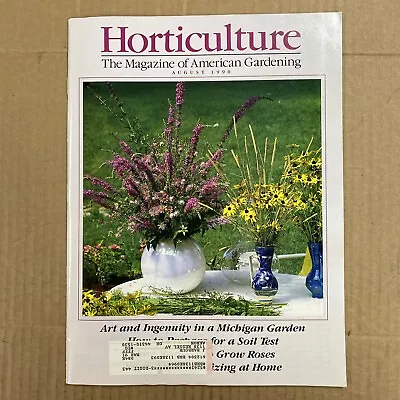 Horticulture The Magazine Aug 1990 Art And Ingenuity In A Michigan Garden • $8.99