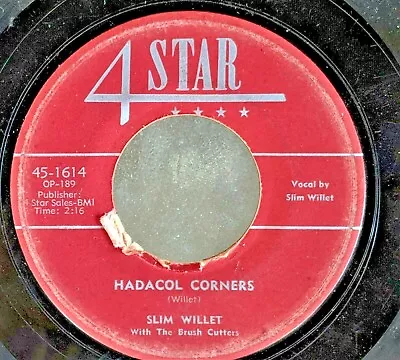 COUNTRY 45: SLIM WILLET With The Brush Cutters HADACOL CORNERS (4 Star 45-1614) • $9.99