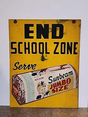 Vintage Original Sunbeam Bread END SCHOOL ZONE Sign Advertising 15 MPH 19 X15  • $350
