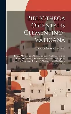 Bibliotheca Orientalis Clementino-vaticana: In Qua Manuscriptos Codices Syriacos • $84.19