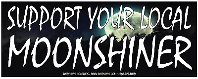 Support Your Local Moonshiner Wvbp-00184 10 X4  Outdoor Color Sticker • $3.79