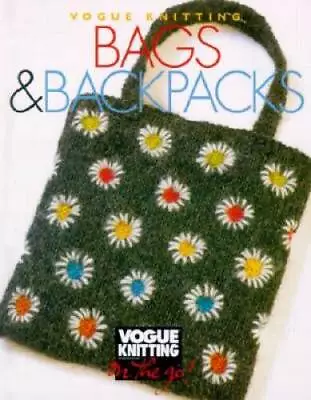Vogue Knitting On The Go: Bags  Backpacks - Hardcover - GOOD • $5.56
