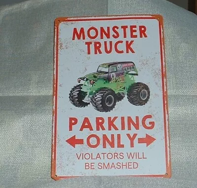 Monster Truck Parking Only Violators Will Be Smashed........ Metal Sign 8x12 • $7