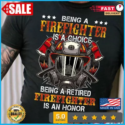 Being A Firefighter Is A Choice Being A Retired Firefighter Is An Honor Shirt • $18.45