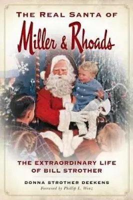 Donna Strother Deekens The Real Santa Of Miller & Rhoads (Paperback) • $24.70
