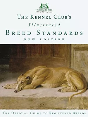 The Kennel Club's Illustrated Breed Standards: Th... By The Kennel Club Hardback • £37.99