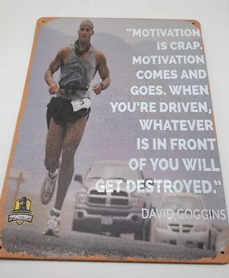 David Goggins Motivation Sign 8  X 12  Aluminum Metal Sign • $8.99