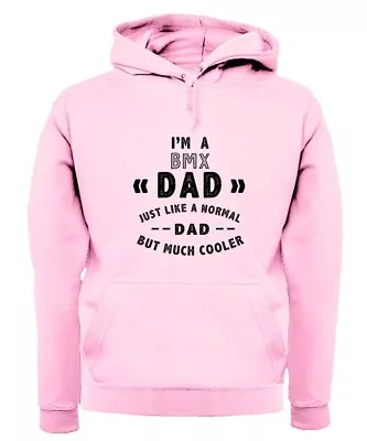 I'm A Bmx Dad - Adult Hoodie / Sweater - Bike Bikes Cycling Ride Fathers Day • $49.06