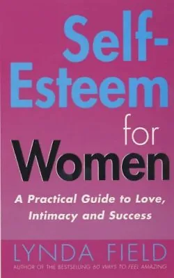 £2.51 • Buy Self Esteem For Women: A Practical Guide To Love, Intimacy And Success By Lynda